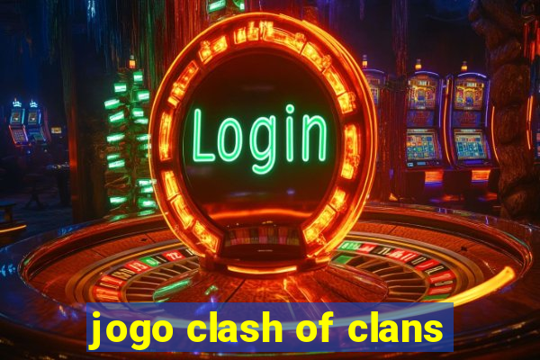 jogo clash of clans